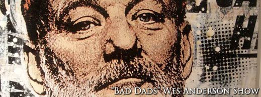 Bad Dads - Wes Anderson show - At Lopo Gallery SF