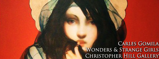 Carles Gomila - Wonders and Strange Girls - At Christopher Hill Gallery